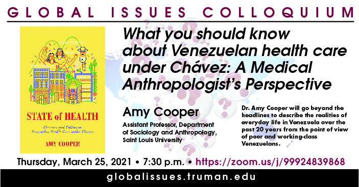 Amy Cooper Assistant Professor, Department of Sociology and Anthropology, Saint Louis University What you should know about Venezuelan health care under Chávez: A Medical Anthropologist’s Perspective
